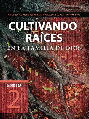 cover image of Cultivando raíces en la familia de Dios